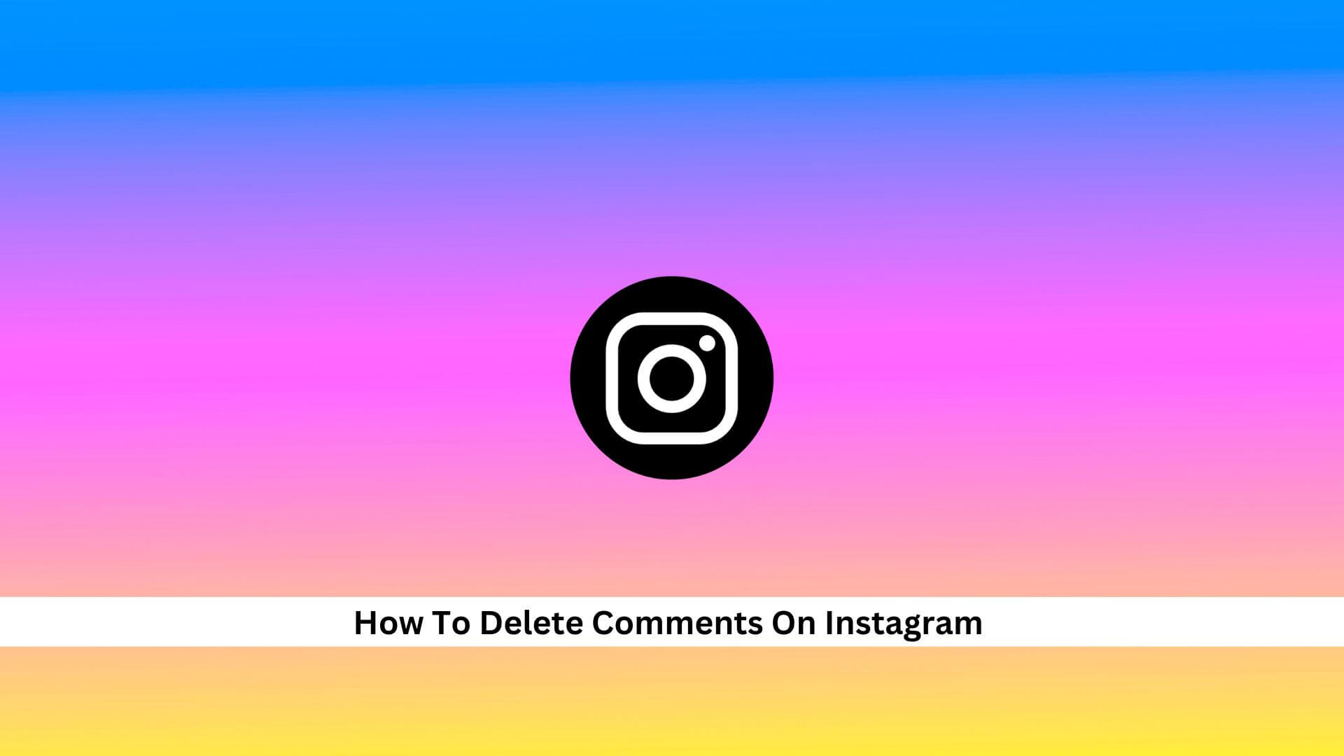 Delete-Comments-On-Instagram